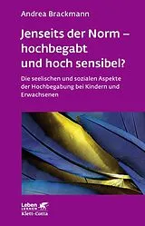 Kartonierter Einband Jenseits der Norm  hochbegabt und hoch sensibel? (Leben Lernen, Bd. 180) von Andrea Brackmann