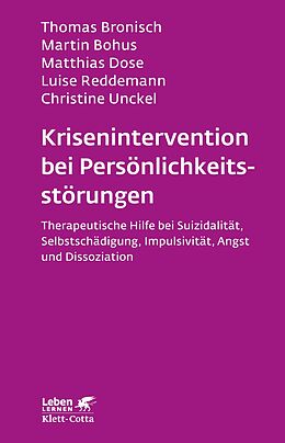Kartonierter Einband Krisenintervention bei Persönlichkeitsstörung (Leben Lernen, Bd. 137) von Thomas Bronisch, Martin Bohus, Matthias Dose