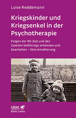 Kartonierter Einband Kriegskinder und Kriegsenkel in der Psychotherapie (Leben Lernen, Bd. 277) von Luise Reddemann
