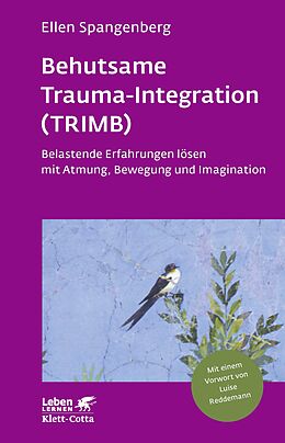 Kartonierter Einband Behutsame Trauma-Integration (TRIMB) (Leben Lernen, Bd. 275) von Ellen Spangenberg