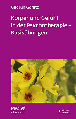 Kartonierter Einband Körper und Gefühl in der Psychotherapie - Basisübungen (Leben Lernen, Bd. 120) von Gudrun Görlitz