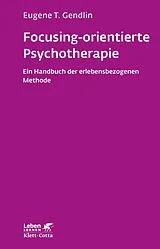 Kartonierter Einband (Kt) Focusing-orientierte Psychotherapie (Leben Lernen, Bd. 119) von Eugene T. Gendlin