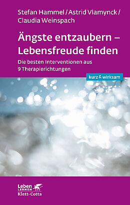 Kartonierter Einband Ängste entzaubern - Lebensfreude finden (Leben lernen: kurz &amp; wirksam) von Stefan Hammel, Astrid Vlamynck, Claudia Weinspach