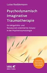 Kartonierter Einband (Kt) Psychodynamisch Imaginative Traumatherapie PITT (Leben Lernen, Bd. 320) von Luise Reddemann