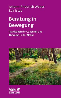 Kartonierter Einband Beratung in Bewegung (Leben Lernen, Bd. 337) von Johann-Friedrich Weber, Eva Istas