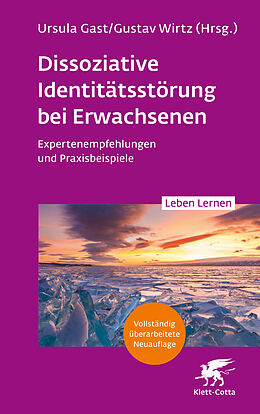 Kartonierter Einband Dissoziative Identitätsstörung bei Erwachsenen (2. Aufl.) (Leben Lernen, Bd. 342) von Ursula Gast, Gustav Wirtz