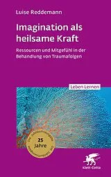 Kartonierter Einband Imagination als heilsame Kraft (Leben Lernen, Bd. 363) von Luise Reddemann