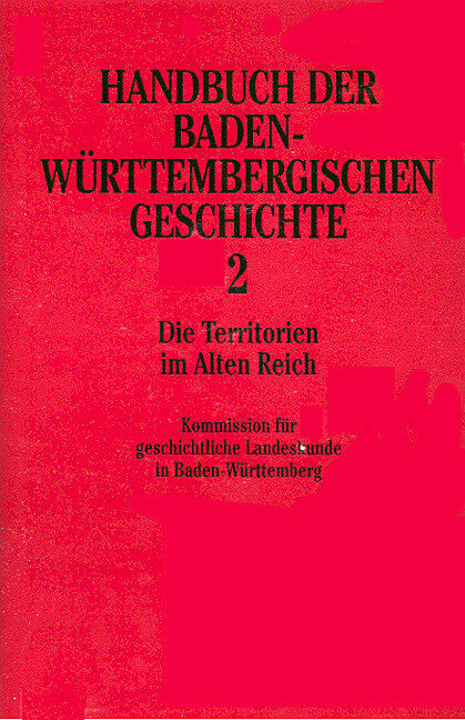 Handbuch der Baden-Württembergischen Geschichte (Handbuch der Baden-Württembergischen Geschichte, Bd. 2)