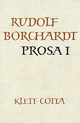 Fester Einband Gesammelte Werke in Einzelbänden / Prosa I (Gesammelte Werke in Einzelbänden) von Rudolf Borchardt