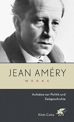 Fester Einband Werke. Bd. 7: Aufsätze zur Politik und Zeitgeschichte (Werke, Bd. 7) von Jean Améry