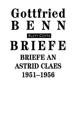 Fester Einband Briefe an Astrid Claes: 1951-1956 (Briefe) von Gottfried Benn