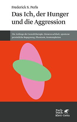 Kartonierter Einband Das Ich, der Hunger und die Aggression (Konzepte der Humanwissenschaften) von Frederick S. Perls