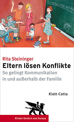 Kartonierter Einband Eltern lösen Konflikte (Kinder fordern uns heraus) von Rita Steininger