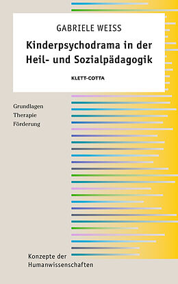 Couverture cartonnée Kinderpsychodrama in der Heil- und Sozialpädagogik (Konzepte der Humanwissenschaften) de Gabriele Weiss