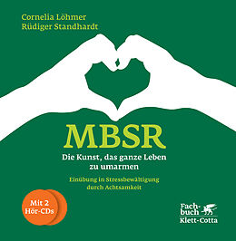Fester Einband MBSR - Die Kunst, das ganze Leben zu umarmen von Cornelia Löhmer, Rüdiger Standhardt