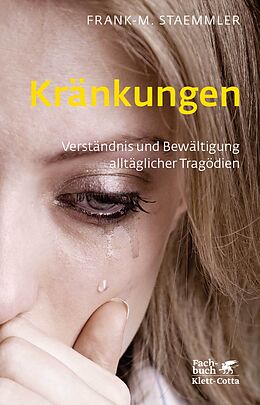 Kartonierter Einband Kränkungen (Fachratgeber Klett-Cotta, Bd.) von Frank-M. Staemmler