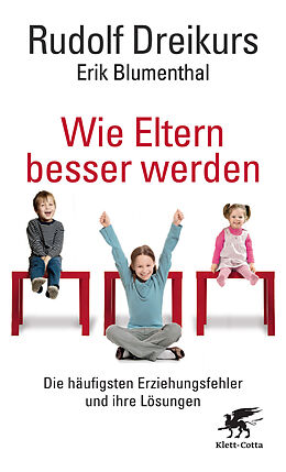 Kartonierter Einband Wie Eltern besser werden von Rudolf Dreikurs, Erik A. Blumenthal