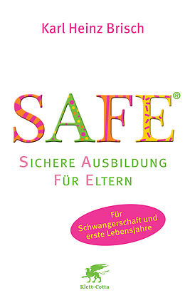 Fester Einband SAFE® - Sichere Ausbildung für Eltern von Karl Heinz Brisch