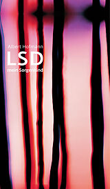 Fester Einband LSD - Mein Sorgenkind von Albert Hofmann