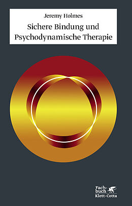 Fester Einband Sichere Bindung und Psychodynamische Therapie von Jeremy Holmes