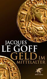 Fester Einband Geld im Mittelalter von Jacques Le Goff