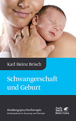 Livre Relié Schwangerschaft und Geburt (Bindungspsychotherapie) de Karl Heinz Brisch