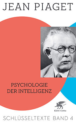 Kartonierter Einband Psychologie der Intelligenz (Schlüsseltexte in 6 Bänden, Bd. 4) von Jean Piaget