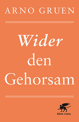 Kartonierter Einband Wider den Gehorsam von Arno Gruen