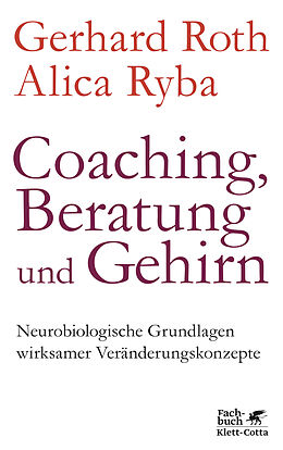 Kartonierter Einband Coaching, Beratung und Gehirn von Gerhard Roth, Alica Ryba