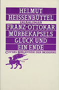 Fester Einband Franz-Ottokar Mürbekapsels Glück und ein Ende (Cotta's Bibliothek der Moderne, Bd. 35) von Helmut Heißenbüttel