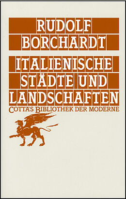 Fester Einband Italienische Städte und Landschaften (Cotta's Bibliothek der Moderne, Bd. 50) von Rudolf Borchardt