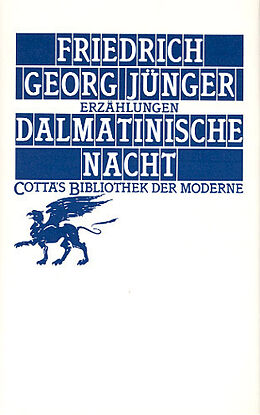 Fester Einband Dalmatinische Nacht (Cotta's Bibliothek der Moderne, Bd. 41) von Friedrich Georg Jünger