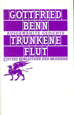 Fester Einband Trunkene Flut (Cotta's Bibliothek der Moderne, Bd. 84) von Gottfried Benn