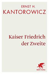 Kartonierter Einband Kaiser Friedrich der Zweite von Ernst H. Kantorowicz