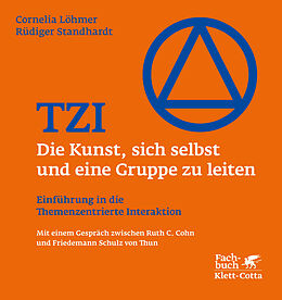 Fester Einband TZI - Die Kunst, sich selbst und eine Gruppe zu leiten von Cornelia Löhmer, Rüdiger Standhardt
