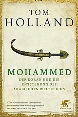 Kartonierter Einband Mohammed, der Koran und die Entstehung des arabischen Weltreichs von Tom Holland