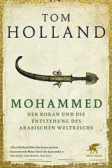 Kartonierter Einband Mohammed, der Koran und die Entstehung des arabischen Weltreichs von Tom Holland