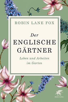Fester Einband Der englische Gärtner von Robin Lane Fox