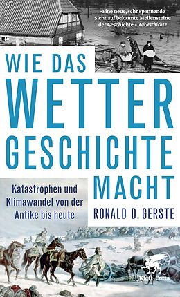 Kartonierter Einband Wie das Wetter Geschichte macht von Ronald D. Gerste