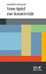 Kartonierter Einband (Kt) Vom Spiel zur Kreativität (Konzepte der Humanwissenschaften) von Donald W. Winnicott