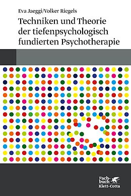 Kartonierter Einband Techniken und Theorien der tiefenpsychologisch fundierten Psychotherapie von Eva Jaeggi, Volker Riegels