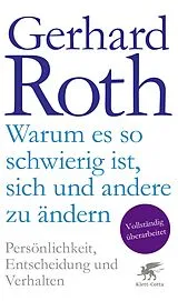 Fester Einband Warum es so schwierig ist, sich und andere zu ändern von Gerhard Roth