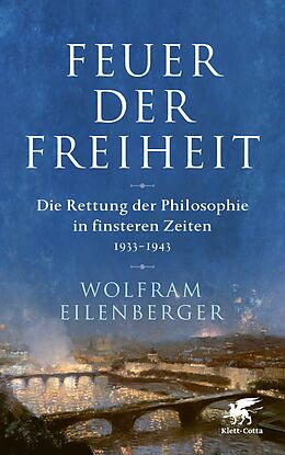 Fester Einband Feuer der Freiheit von Wolfram Eilenberger