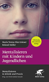 Fester Einband Mentalisieren mit Kindern und Jugendlichen von Maria Teresa Diez Grieser, Roland Müller