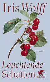 Kartonierter Einband Leuchtende Schatten von Iris Wolff