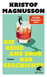 Fester Einband Die Reise ans Ende der Geschichte von Kristof Magnusson