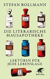 Fester Einband Die literarische Hausapotheke von Stefan Bollmann