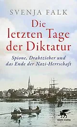 Fester Einband Die letzten Tage der Diktatur von Svenja Falk
