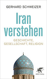 Kartonierter Einband Iran verstehen von Gerhard Schweizer