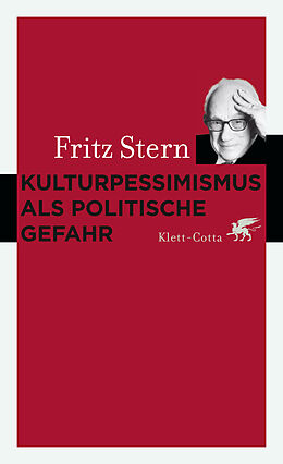 Kartonierter Einband Kulturpessimismus als Politische Gefahr von Fritz Stern